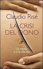 La crisi del dono. La nascita e il no alla vita di Claudio Risé edito da San Paolo Edizioni