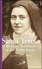 Santa Teresa di Gesù Bambino e del volto santo. La via della fiducia di Natale Benazzi edito da San Paolo Edizioni