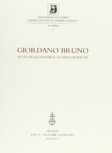 Giordano Bruno. Note filologiche e storiografiche. Atti della 1ª Giornata Luigi Firpo (3 marzo 1991) edito da Olschki