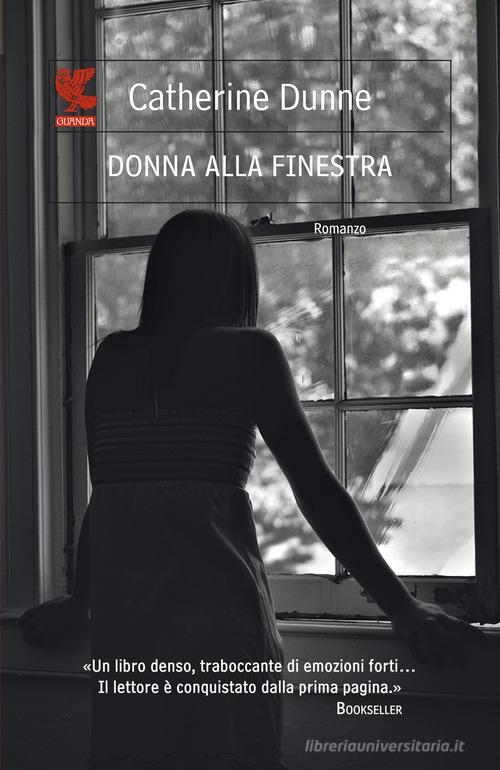Donna alla finestra di Catherine Dunne edito da Guanda