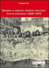 Quando il privato diventa politico: Lotta Continua 1968-1976 di Stefania Voli edito da Edizioni Associate