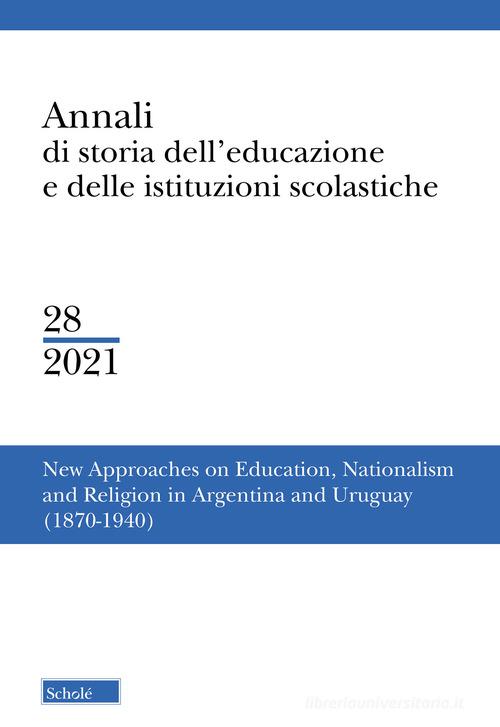 Annali di storia dell'educazione e delle istituzioni scolastiche (2021). Ediz. multilingue vol.28 edito da Morcelliana