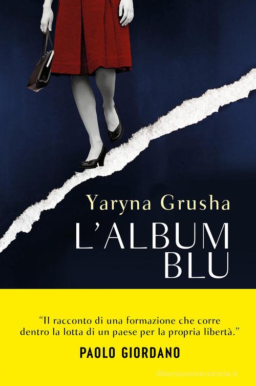Libro L'album blu di Yaryna Grusha Narratori italiani di Bompiani