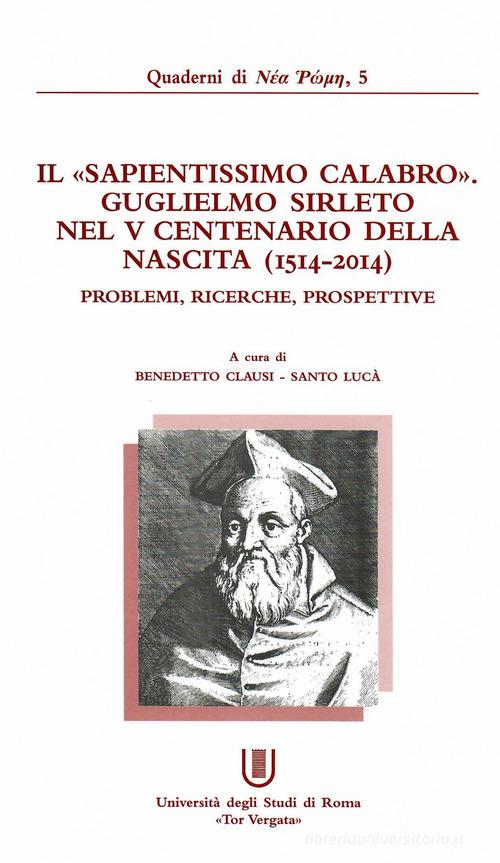 Il «sapientissimo calabro» Guglielmo Sirleto nel V centenario della