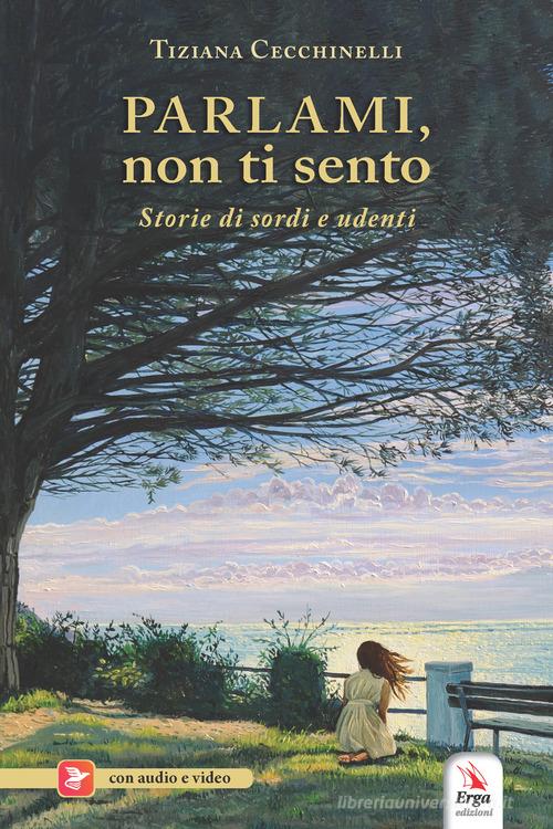 Libro Parlami, non ti sento. Con materiali multimediali per download e accesso on line di Tiziana Cecchinelli Società e costumi di ERGA