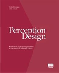 Perception design di Aldo Bottoli, Giulio Bertagna edito da Maggioli Editore