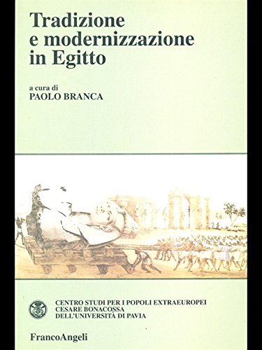 Tradizione e modernizzazione in Egitto 1798-1998 edito da Franco Angeli