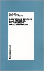Dall'Unione Europea alla Sardegna: un itinerario socio-economico di Mario Pisano, Anna Luisa Pisano edito da Franco Angeli