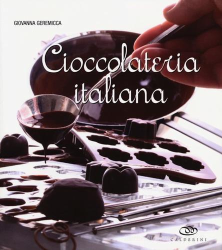 Cioccolateria italiana di Giovanna Geremicca edito da Edagricole