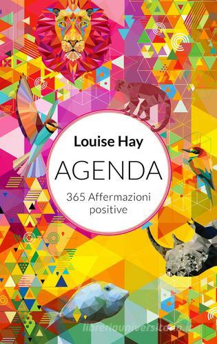 365 affermazioni positive. Agenda 2017 di Louise L. Hay edito da My Life