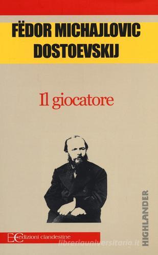 Il giocatore di Fëdor Dostoevskij edito da Edizioni Clandestine