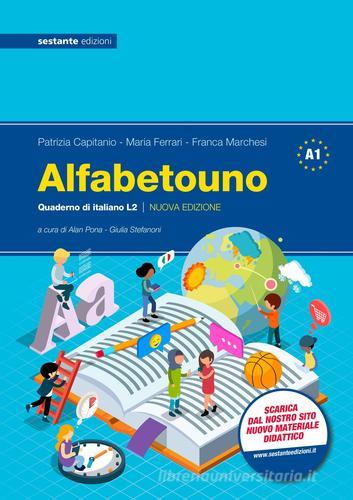 Alfabetouno. Quaderno di italiano L2. Per la Scuola media di Patrizia Capitanio, Maria Ferrari, Franca Marchesi edito da Sestante