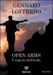 Open arms. I segreti dell'isola di Gennaro Loffredo edito da Montecovello