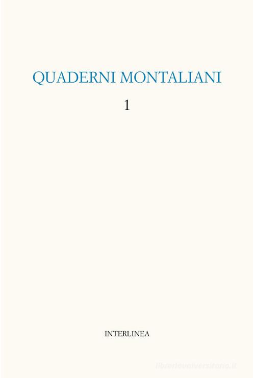 Quaderni montaliani vol.1 edito da Interlinea