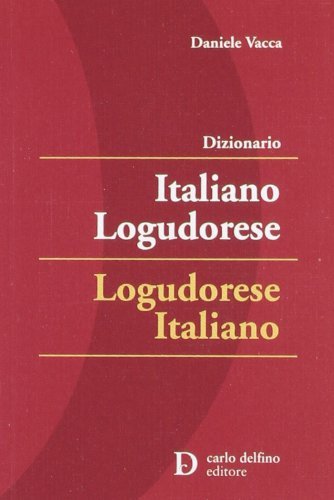 Dizionario italiano-logudorese, logudorese-italiano di Daniele Vacca edito da Carlo Delfino Editore