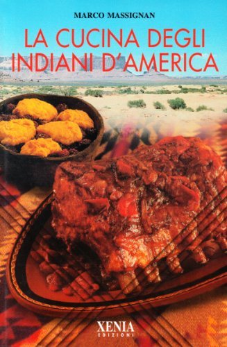 La cucina degli indiani d'America di Marco Massignan edito da Xenia