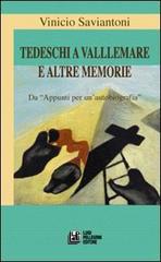 Tedeschi a Vallemare e altre memorie di Vincenzo Saviantoni edito da Pellegrini