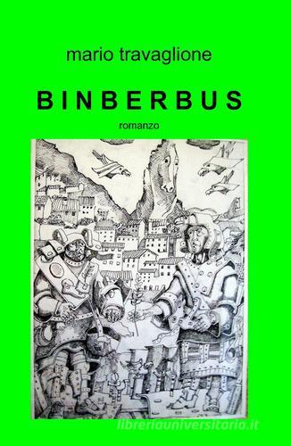 Binberbus di Mario Travaglione edito da ilmiolibro self publishing