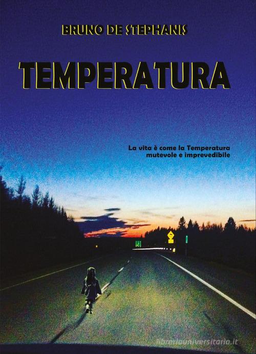 Temperatura di Bruno De Stephanis edito da Temperatura Edizioni