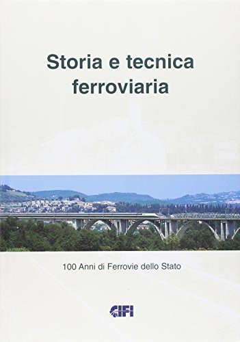 Storia e tecnica ferroviaria. «100 anni di ferrovie dello Stato» di Pier Luigi Guida edito da CIFI