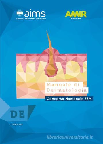 Manuale di dermatologia. Concorso Nazionale SSM edito da AIMS