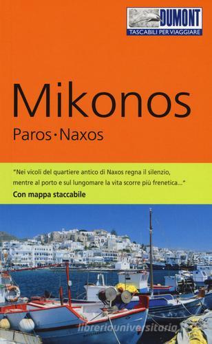 Mikonos, Paros, Naxos. Con mappa. Ediz. a colori di Klaus Bötig edito da Dumont