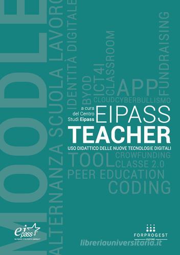 EIPASS teacher. Uso didattico delle nuove tecnologie digitali edito da Forprogest