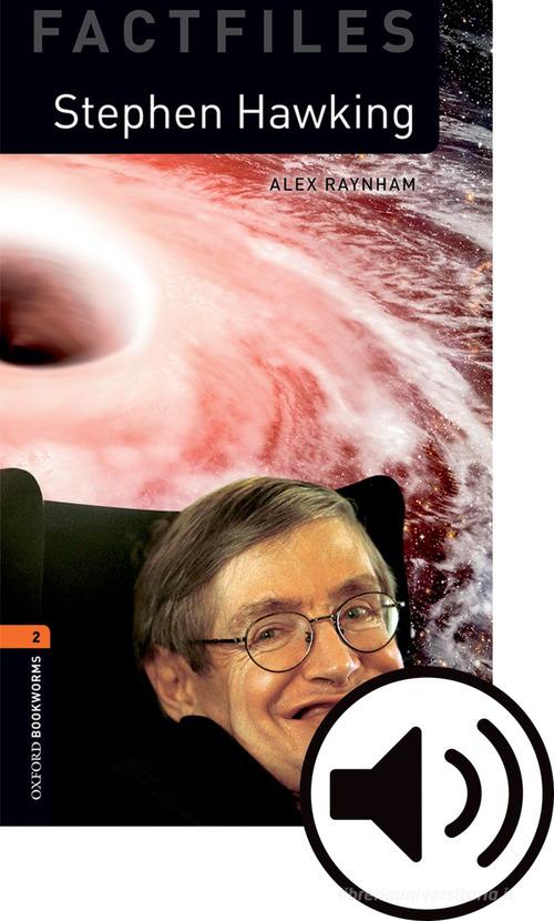 Stephen Hawking. Oxford bookworms library. Livello 2. Con audio pack. Con espansione online edito da Oxford University Press
