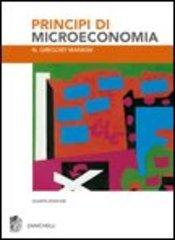 Principi di economia. Microeconomia di N. Gregory Mankiw edito da Zanichelli