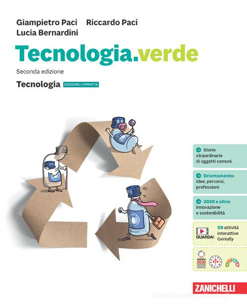 Tecnologia.verde. Confezione Tecnologia edizione compatta-Disegno. Per la Scuola media. Con e-book di Giampietro Paci, Riccardo Paci, Lucia Bernardini edito da Zanichelli