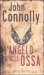 L' angelo delle ossa di John Connolly edito da Rizzoli