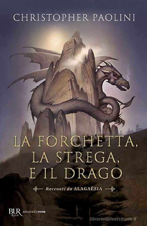 La forchetta, la strega e il drago. Racconti da Alagaësia di Christopher  Paolini - 9788817184014 in Fantasy