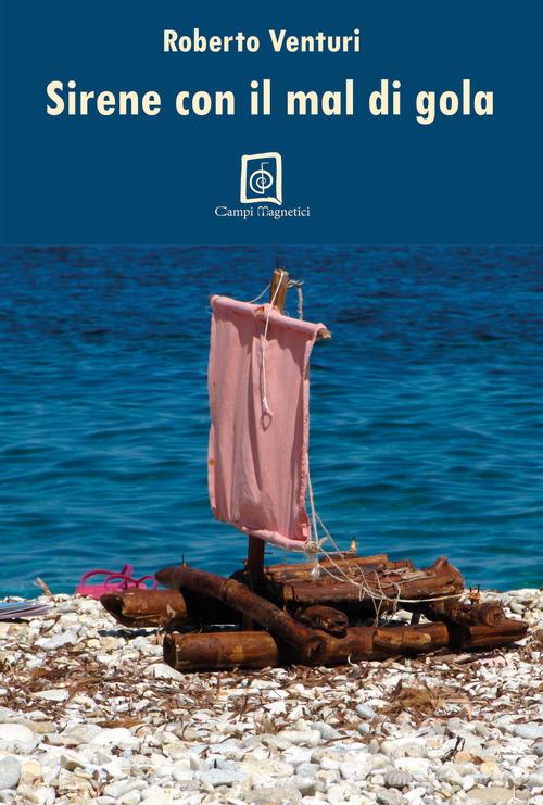 Libro Sirene con il mal di gola di Roberto Venturi di Campi Magnetici