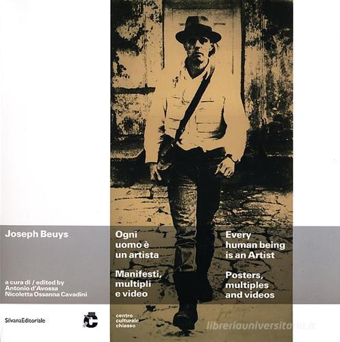 Joseph Beuys. Ogni uomo è un artista. Manifesti, multipli e video. Catalogo della mostra (Chiasso, 25 maggio-15 luglio 2012). Ediz. italiana e inglese edito da Silvana