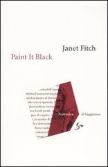 Paint it black di Janet Fitch edito da Il Saggiatore