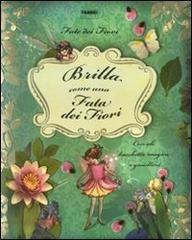 Le fate dei fiori. Brilla come una fata dei fiori di Cicely M. Barker edito da Fabbri