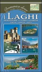 I laghi: Maggiore, Como, Garda, Orta, Varese, Iseo edito da Bonechi