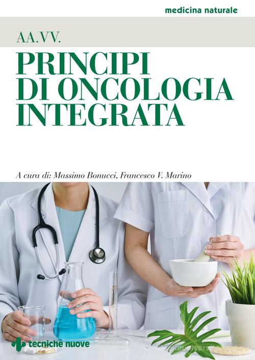 Principi di oncologia integrata edito da Tecniche Nuove