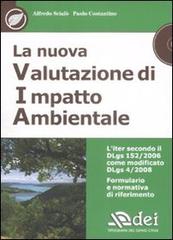 La nuova valutazione di impatto ambientale. Con CD-ROM di Alfredo Scialò, Paolo Costantino edito da DEI