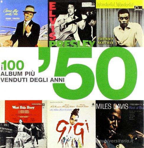 I cento album più venduti degli anni '50 edito da White Star