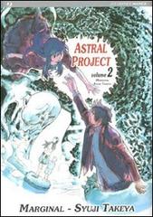 Astral project vol.2 di Marginal, Syuji Takeya edito da Edizioni BD
