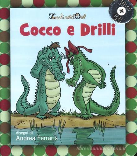 Cocco e Drilli. Con CD Audio edito da Gallucci