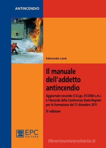 Il manuale dell'addetto antincendio di Edmondo Lavé edito da EPC