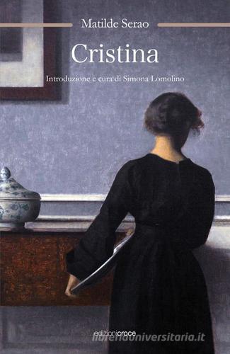 Libro Cristina di Matilde Serao OzioSapiente di Croce Libreria