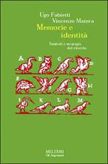 Memoria e identità. Simboli e strategie del ricordo di Ugo Fabietti, Vincenzo Matera edito da Booklet Milano