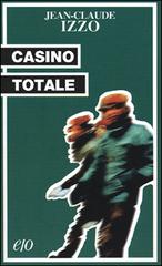 Casino totale di Jean-Claude Izzo edito da E/O