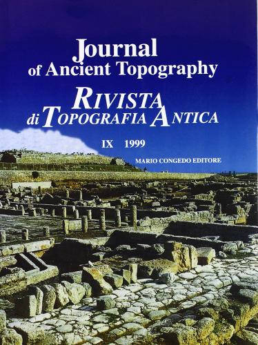 Journal of ancient topography-Rivista di topografia antica. Ediz. bilingue vol.9 edito da Congedo