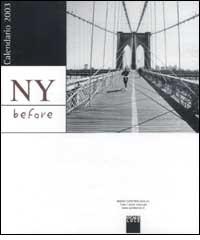 NY before. Calendario 2003 di Ezio Ferreri edito da Controluce