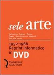 Sele arte (1952-1966). Reprint informatico. DVD-ROM edito da Fondazione Centro Ragghianti