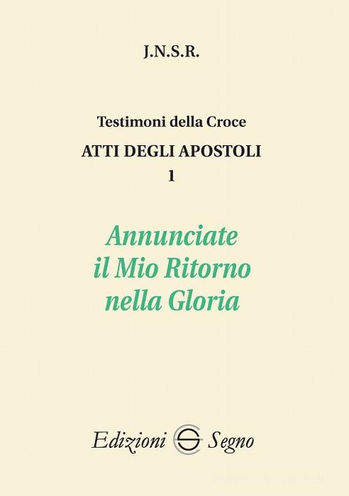 Atti degli apostoli vol.1 di J.N.S.R. edito da Edizioni Segno